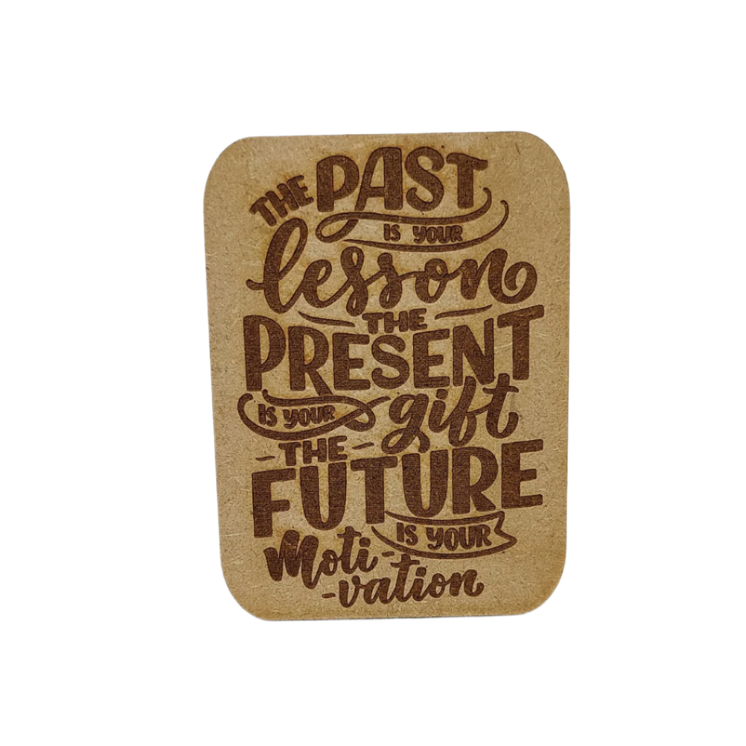 Wooden gift card - Fridge magnet - The past is your lesson