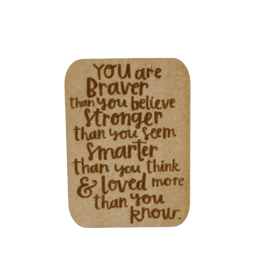 Wooden gift card - Fridge magnet - You are braver than you believe